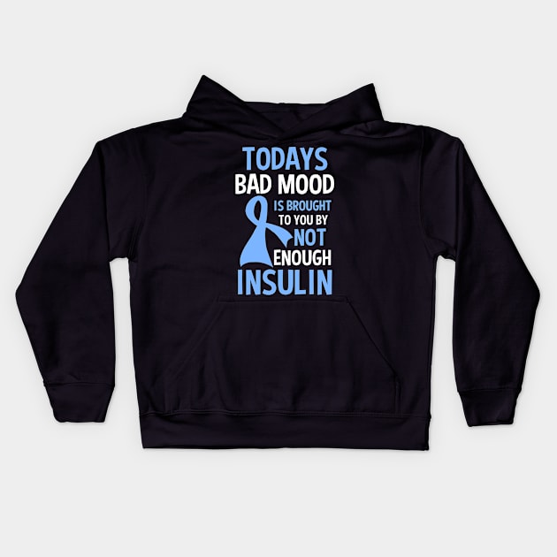 Type 1 Diabetes Shirt | Bad Mood By Not Enough Insulin Kids Hoodie by Gawkclothing